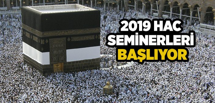 2019 Hac Seminerleri Başlıyor