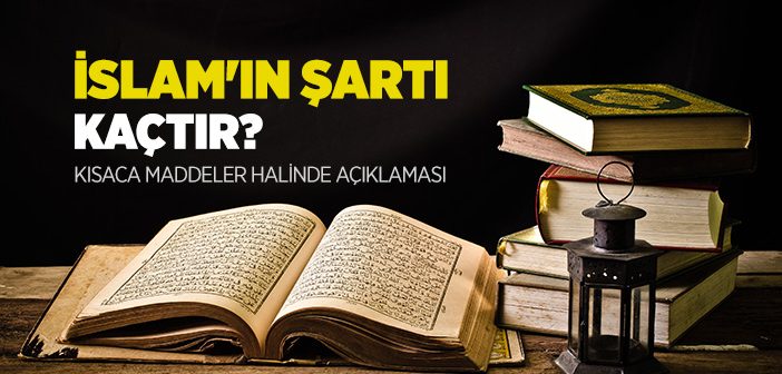 İslam'ın Şartı Kaçtır?