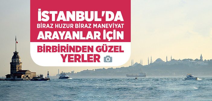 İstanbul’da Gezilecek Yerler