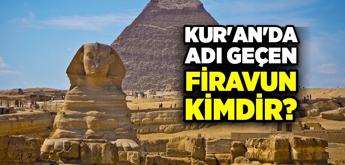 Firavun Kimdir?