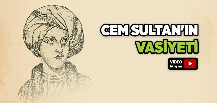 Cem Sultan’ın Vasiyeti