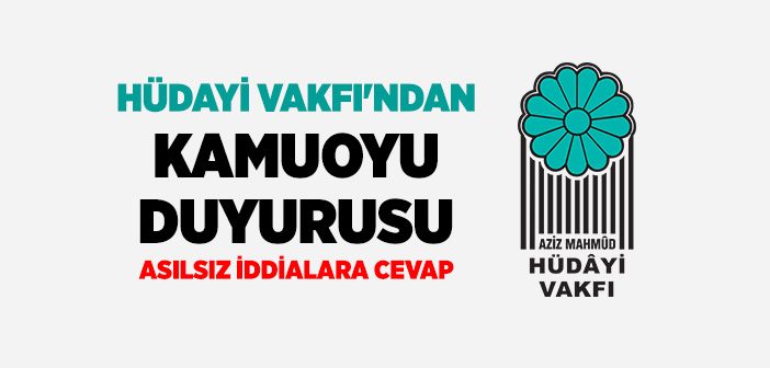 Hüdayi Vakfı'ndan Kamuoyu Duyurusu