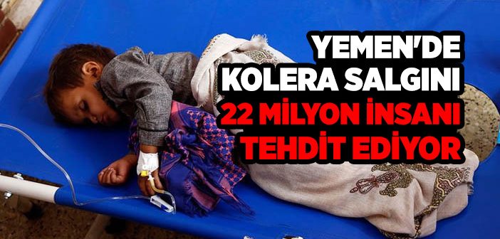 Yemen'de Kolera Salgını Nedeniyle Olağanüstü Hal İlan Edildi