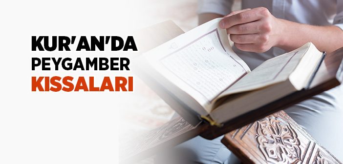 Kur’an-ı Kerim’de Peygamber Kıssaları