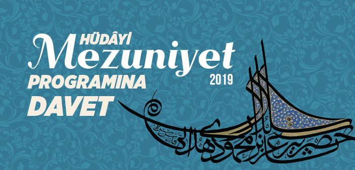 Hüdâyi Mezuniyet Programı Düzenleniyor