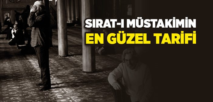 Sırat-ı Müstakimin En Güzel Tarifi