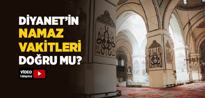 Diyanet’in Namaz Vakitleri Doğru mu?