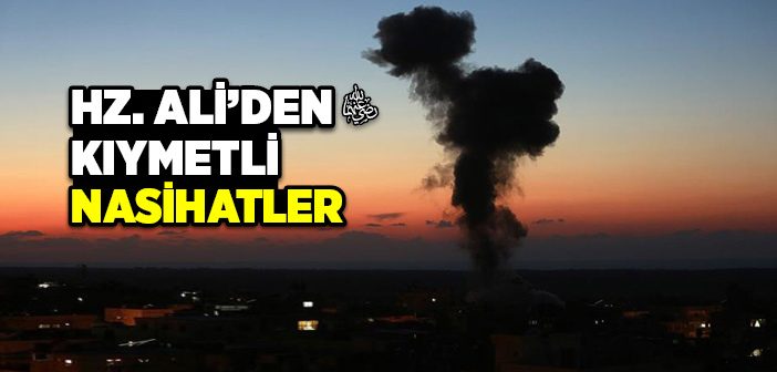 Hz. Ali’den (r.a.) Kıymetli Nasihatler