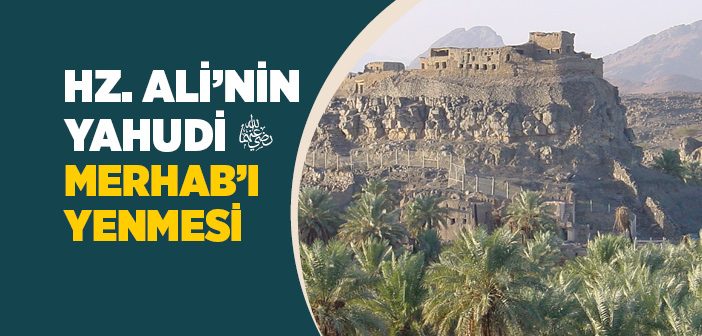 Hz. Ali’nin (r.a.) Yahudi Merhab’ı Yenmesi