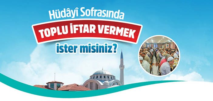 Hüdayi Vakfı Aşevlerinde Toplu İftar Vermek İster Misiniz?