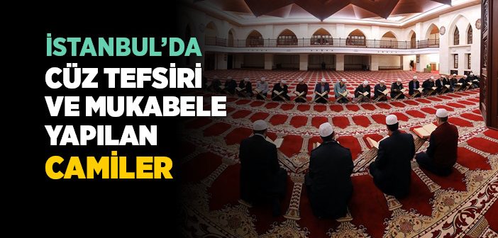 İstanbul’da Cüz Tefsiri ve Mukabele Yapılacak Camiler