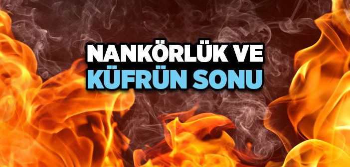 Nankörlük ve Küfrün Sonu