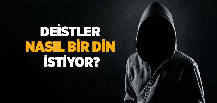 Deistler Nasıl Bir Din İstiyor?