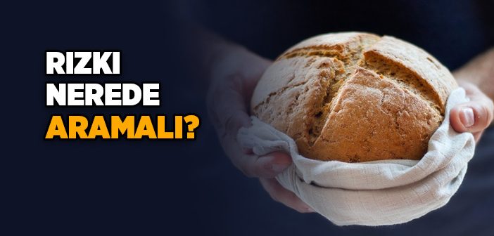 Rızık Nereden Gelir?