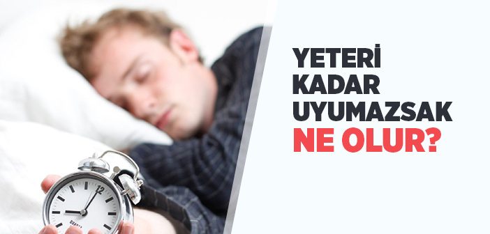 Uyku Neden Önemli? Neden Uyumalı? Ne Kadar Uyumalı?