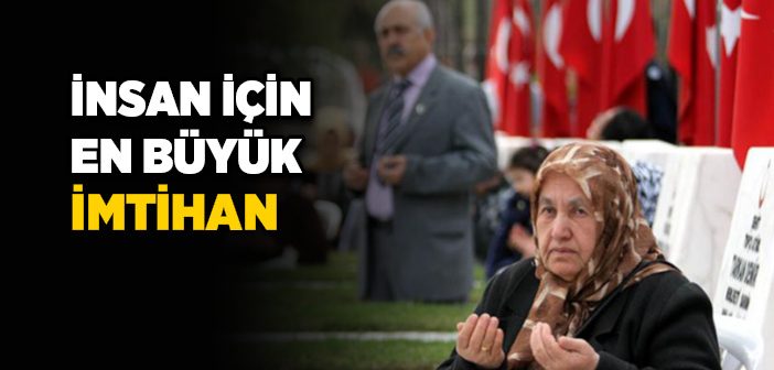 İnsan İçin En Büyük İmtihan