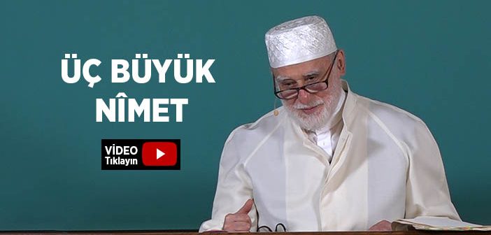 Allah'ın İnsanlara Verdigi Üç Büyük Nimet