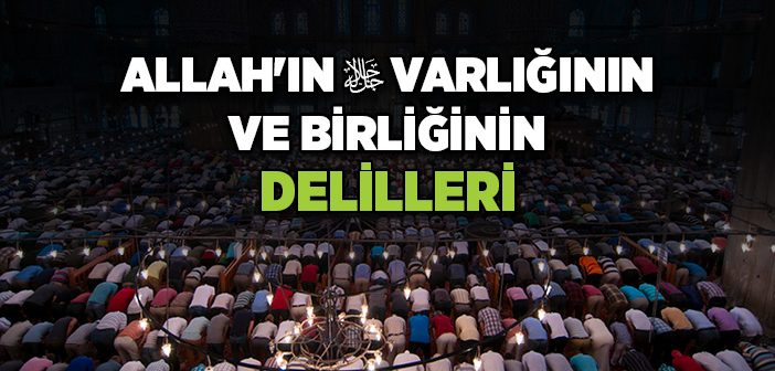Allah’ın Varlığının ve Birliğinin Delilleri