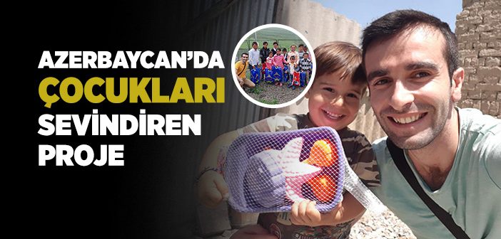 Azerbaycan’da Çocukları Sevindiren 