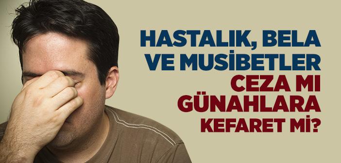 Bela ve Musibetler Ceza mıdır?