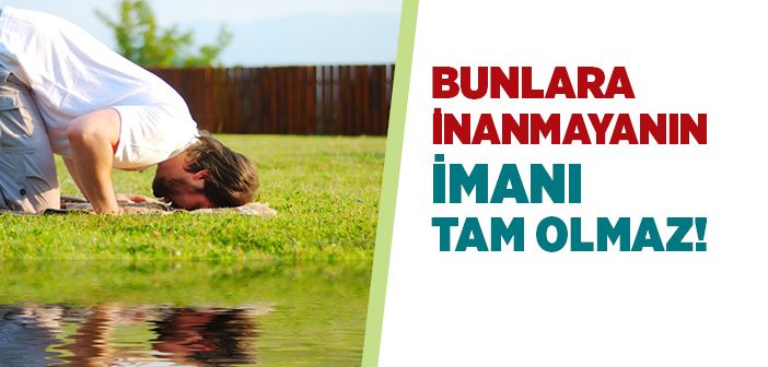 İslam Dininin İnanç Esasları Nelerdir?