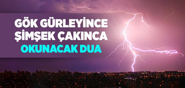 Gök Gürleyince Okunacak Dua