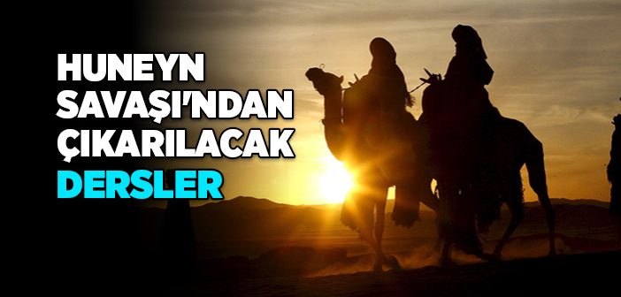 Huneyn Savaşı’ndan Çıkarılacak Dersler