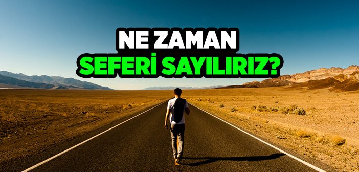 Ne Zaman Seferi Olunur?