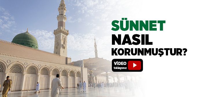 Sünnet Nasıl Korunmuştur?