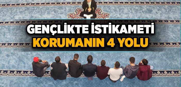 İstikameti Muhafaza Etmenin Yolları