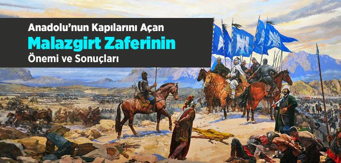 Malazgirt Savaşı’nın Nedenleri, Sonuçları ve Önemi