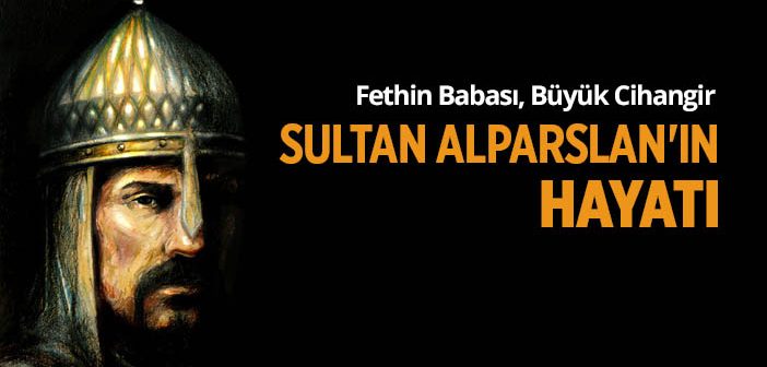 Sultan Alparslan Kimdir?