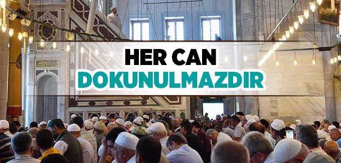 Her Can Dokunulmazdır
