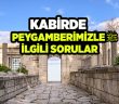 Kabirde Peygamberimizle İlgili Sorulacak Sorular