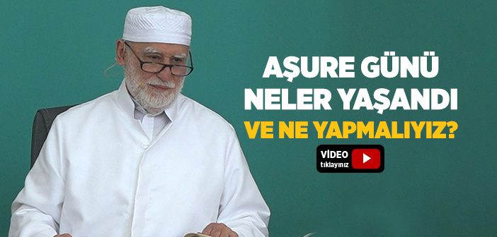 Aşure Günü Neler Yaşandı ve Ne Yapmalıyız?