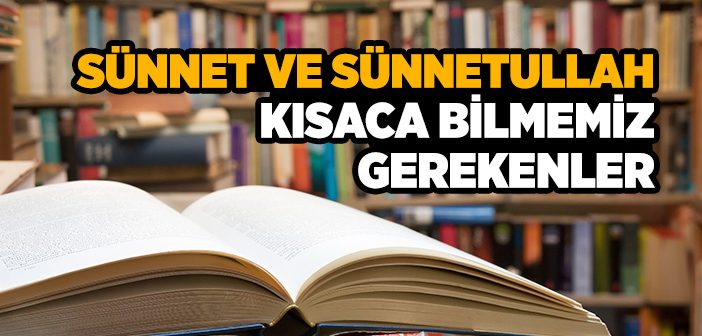 Sünnet ve Sünnetullah Nedir?