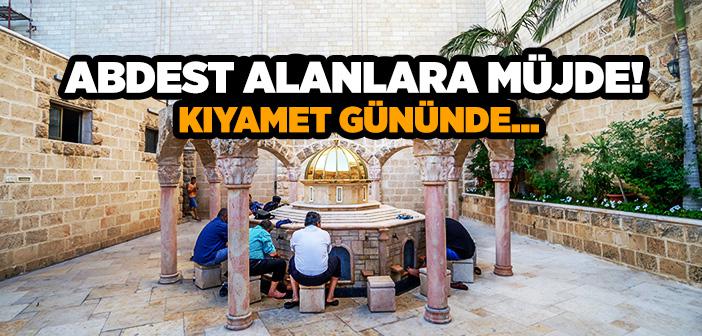 Abdest Alanlara Peygamberimizden Müjde