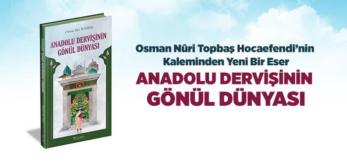 Anadolu Dervişinin Gönül Dünyası Kitabı Çıktı!