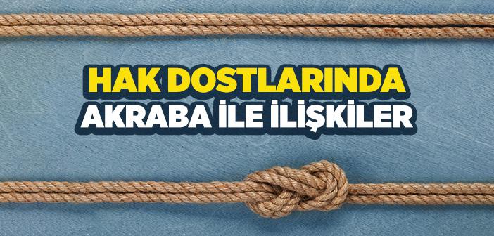 Hak Dostlarında Akraba İle İlişkiler