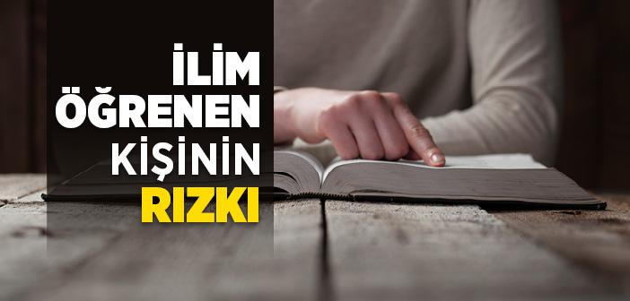 İlim Öğrenen Kişinin Rızkı