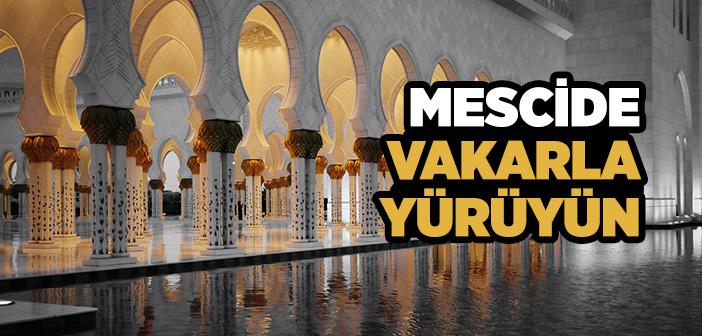 Mescide Vakarla Yürüyün