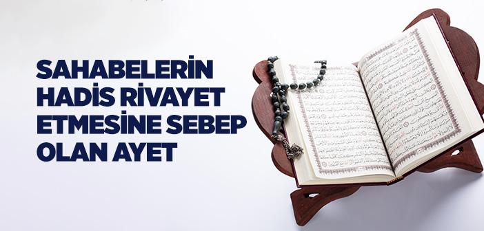 Sahabelerin Hadis Rivayet Etmesine Sebep Olan Ayet