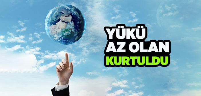 Yükü Az Olan Kurtuldu