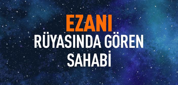 Abdullah Bin Zeyd (r.a.) Kimdir?