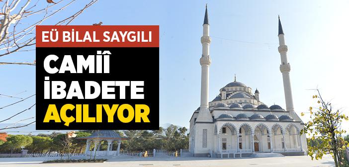 Bilal Saygılı Camisi İbadete Açılıyor