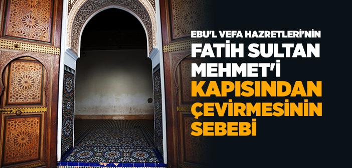Ebul Vefa Hazretleri ve Fatih Sultan Mehmet Han