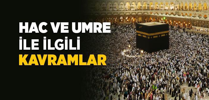 Hac ve Umre İle İlgili Kavramlar