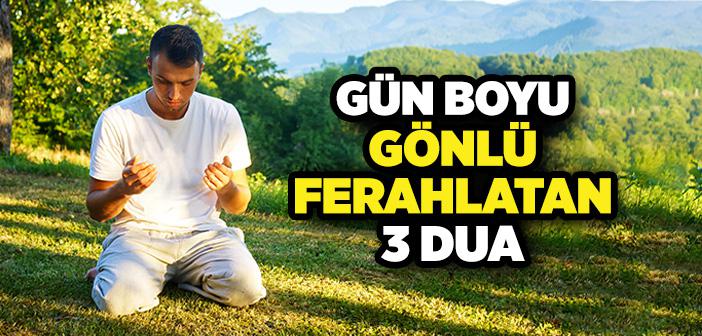 Huzur Veren Gönlü Ferahlatan 3 Dua