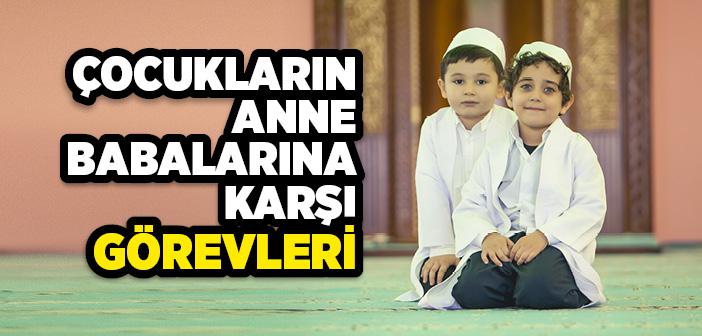 İslam'da Çocukların Anne Babalarına Karşı Görevleri