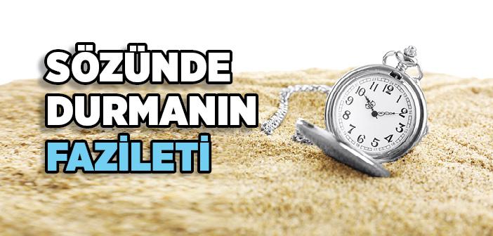 İslam’da Sözünde Durmanın Önemi Nedir?